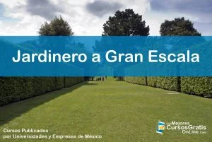 1143-IMAGEN-Los-Mejores-Cursos-Gratis-OnLine-Jardinero-a-Gran-Escala-03[1]